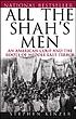 All the Shah's men : an American coup and the roots of Middle East terror