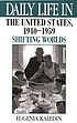 Daily life in the United States, 1940-1959 : shifting worlds
