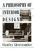PHILOSOPHY OF INTERIOR DESIGN. by STANLEY ABERCROMBIE