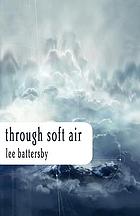 Through soft air