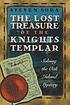 The lost treasure of the Knights Templar : solving... by Steven Sora