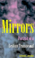 Mirrors : portrait of a lesbian transsexual
