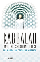 Kabbalah and the spiritual quest : the Kabbalah Centre in America