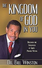 The kingdom of God in you : discover the greatness of God's power within