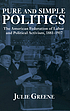 Pure and simple politics : the American Federation of Labor and political activism, 1881-1917