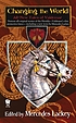 Changing the world : all-new tales of Valdemar