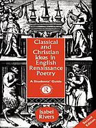Classical and Christian ideas in English Renaissance poetry : a student's guide