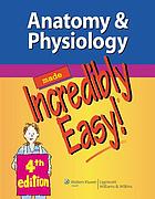 Anatomy & physiology made incredibly easy!.