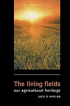 The living fields : our agricultural heritage