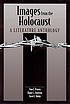 Images from the Holocaust : a literature anthology