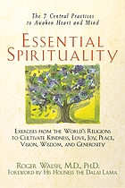 Essential spirituality : the 7 central practices to awaken heart and mind