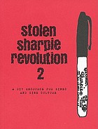Stolen sharpie revolution 2 : a DIY zine resource for zines and zine culture
