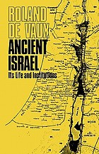 Ancient Israel : its life and institutions