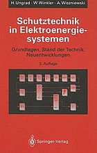 Schutztechnik in Elektroenergiesystemen : Grundlagen, Stand der Technik, Neuentwicklungen