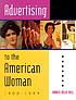 Advertising to the American woman, 1900-1999