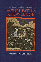 The Sufi path of knowledge : Ibn al-ʻArabi's metaphysics of imagination