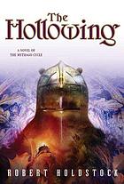 The hollowing : a novel in the Mythago cycle