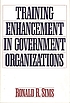 Training enhancement in government organizations. von Ronald R Sims