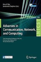 Advances in communication, network, and computing : third international conference, CNC 2012, Chennai, India, February 24-25, 2012, revised selected papers