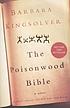 The poisonwood Bible : a novel 著者：  Barbara Kingsolver 