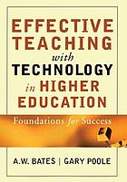 Effective teaching with technology in higher education : foundations for success