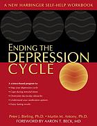 Ending the depression cycle : a step-by-step guide for preventing relapse