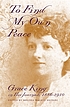 To find my own peace : Grace King in her journals,... von Grace Elizabeth King