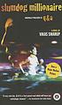 Slumdog millionaire : a novel door Vikas Swarup