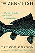 The zen of fish : the story of sushi, from Samurai to supermarket