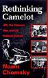 Rethinking Camelot : JFK, the Vietnam War, and U.S. political culture