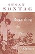 Regarding the pain of others de  Susan Sontag 