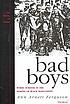 Bad boys : public schools in the making of black... by  Ann Arnett Ferguson 