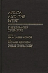 Africa and the West : the legacies of empire