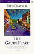The gaudy place by Fred CHAPPELL