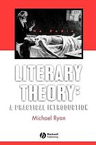 Literary theory : a practical introduction : readings of William Shakespeare, King Lear, Henry James, 