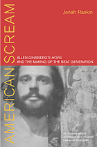 American scream : Allen Ginsberg's Howl and the making of the Beat Generation