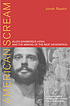 American scream : Allen Ginsberg's Howl and the making of the Beat Generation