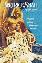 To love again : a novel
