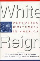 White reign : deploying whiteness in America