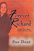 Sue Dent's Forever Richard 著者：  Sue Dent 