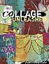 Collage unleashed by  Traci Bautista 