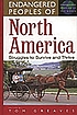 Endangered peoples of North America : struggles... de Thomas C Greaves