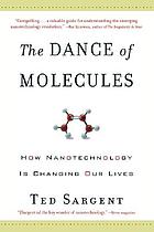 The dance of molecules : how nanotechnology is changing our lives