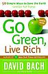 Go green, live rich : 50 simple ways to save the... door  David Bach 