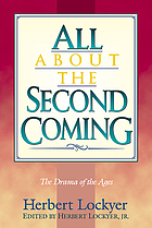 All about the second coming : [the drama of the ages]