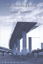 Mass motorization + mass transit : an American history and policy analysis