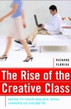 The rise of the creative class : and how it's transforming work, leisure, community and everyday life