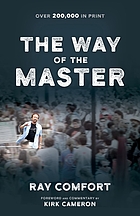 The way of the Master : how to share your faith simply, effectively, biblically-- the way Jesus did