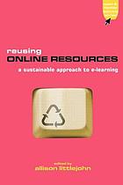 Reusing online resources : a sustainable approach to e-learning