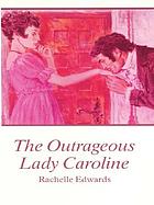The outrageous Lady Caroline